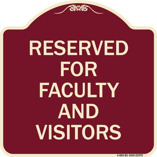 Signmission School Parking Reserved for Faculty and Visitors Heavy-Gauge Aluminum Sign, 18" x 18", BU-1818-22970 A-DES-BU-1818-22970 - main